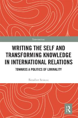 Writing the Self and Transforming Knowledge in International Relations