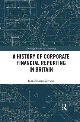 A History of Corporate Financial Reporting in Britain