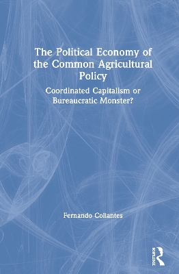 The Political Economy of the Common Agricultural Policy