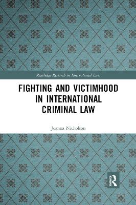 Fighting and Victimhood in International Criminal Law