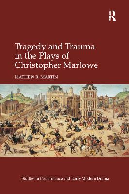 Tragedy and Trauma in the Plays of Christopher Marlowe