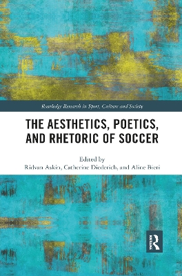 The Aesthetics, Poetics, and Rhetoric of Soccer