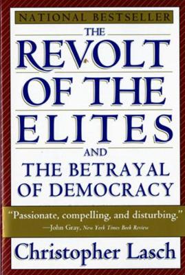 The Revolt of the Elites and the Betrayal of Democracy