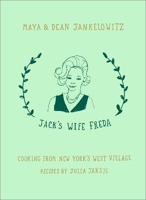 Jack's Wife Freda: Cooking From New York's West Village