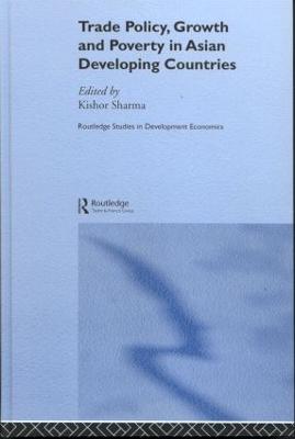 Trade Policy, Growth and Poverty in Asian Developing Countries