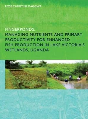 Fingerponds: Managing Nutrients & Primary Productivity For Enhanced Fish Production in Lake Victoria’s Wetlands Uganda