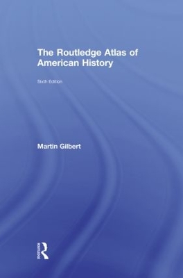 The Routledge Atlas of American History