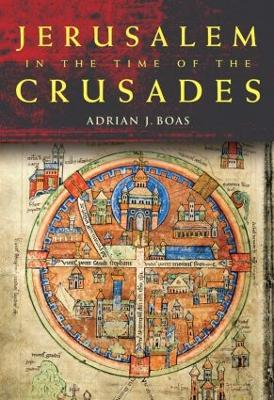 Jerusalem in the Time of the Crusades