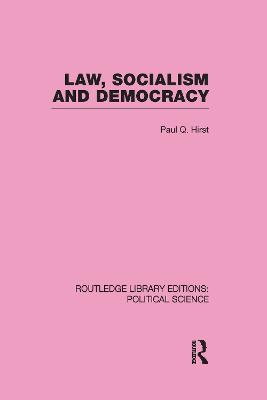Law, Socialism and Democracy (Routledge Library Editions: Political Science Volume 9)
