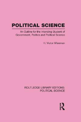 Political Science (Routledge Library Editions: Political Science Volume 14)