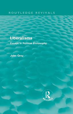 Liberalisms (Routledge Revivals)