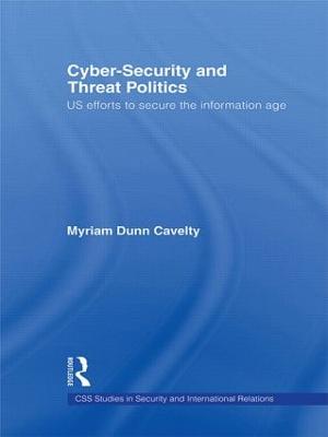 Cyber-Security and Threat Politics