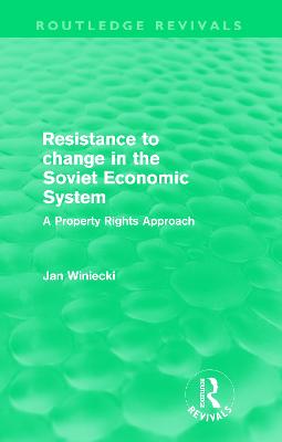 Resistance to Change in the Soviet Economic System (Routledge Revivals)