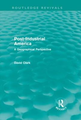 Post-Industrial America (Routledge Revivals)
