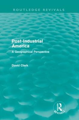 Post-Industrial America (Routledge Revivals)