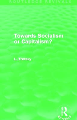 Towards Socialism or Capitalsim? (Routledge Revivals)