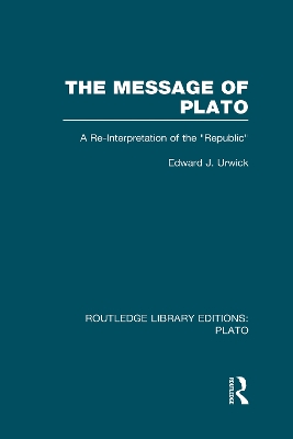 The Message of Plato (RLE: Plato)