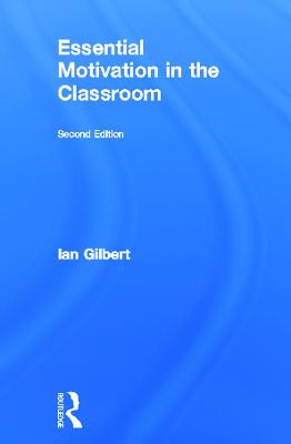 Essential Motivation in the Classroom