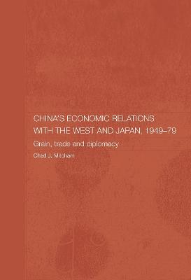 China's Economic Relations with the West and Japan, 1949-1979