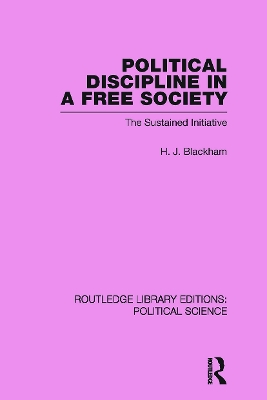 Political Discipline in a Free Society (Routledge Library Editions: Political Science Volume 40)