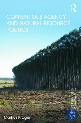 Contentious Agency and Natural Resource Politics