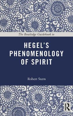 The Routledge Guidebook to Hegel's Phenomenology of Spirit