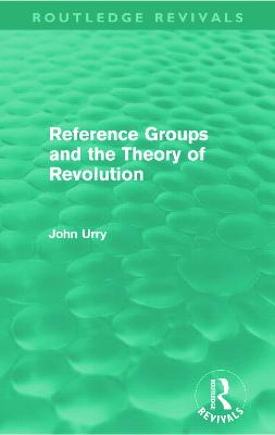Reference Groups and the Theory of Revolution (Routledge Revivals)
