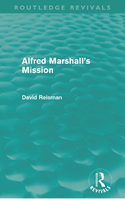 Alfred Marshall's Mission (Routledge Revivals)