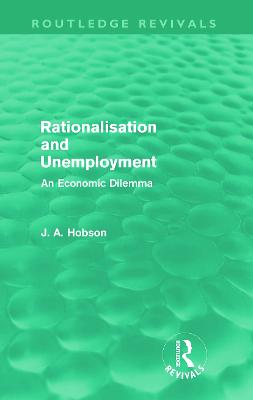Rationalisation and Unemployment (Routledge Revivals)