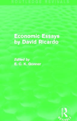 Economic Essays by David Ricardo (Routledge Revivals)