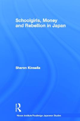 Schoolgirls, Money and Rebellion in Japan