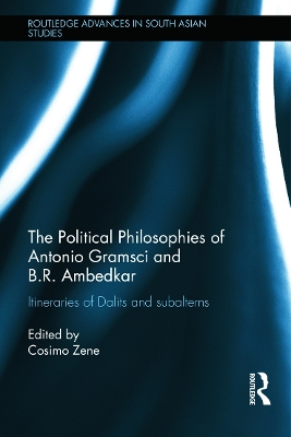 The Political Philosophies of Antonio Gramsci and B. R. Ambedkar