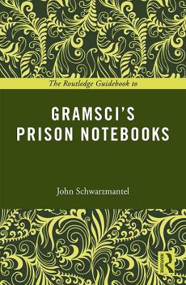 The Routledge Guidebook to Gramsci's Prison Notebooks