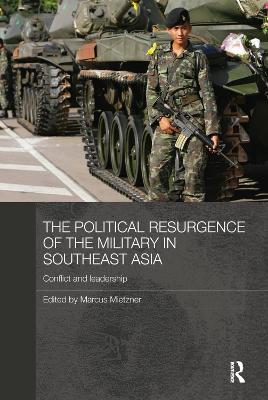 The Political Resurgence of the Military in Southeast Asia