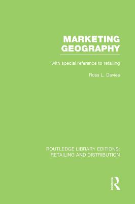 Marketing Geography (RLE Retailing and Distribution)