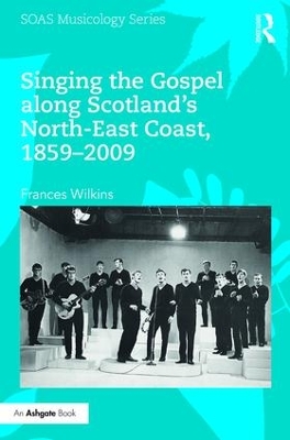 Singing the Gospel along Scotland’s North-East Coast, 1859–2009