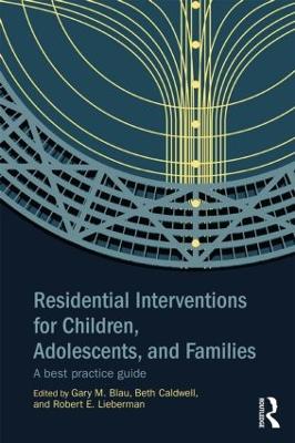 Residential Interventions for Children, Adolescents, and Families