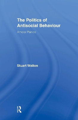 The Politics of Antisocial Behaviour