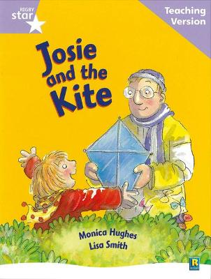 Rigby Star Guided Reading Lilac Level: Josie and the Kite Teaching Version