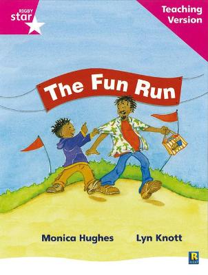 Rigby Star Phonic Guided Reading Pink Level: The Fun Run Teaching Version