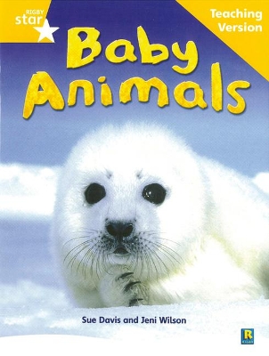 Rigby Star Non-fiction Guided Reading Yellow Level: Baby Animals Teaching Version