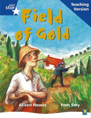 Rigby Star Phonic Guided Reading Blue Level: Field of Gold Teaching Version