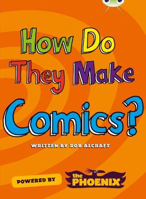 Bug Club NF Blue (KS2) A/4B How Do They Make … Comics