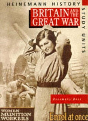 Heinemann History Study Units: Student Book. Britain and the Great War