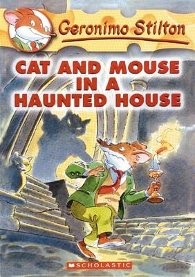 Cat and Mouse in a Haunted House (Geronimo Stilton #3)