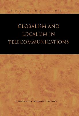 Globalism and Localism in Telecommunications