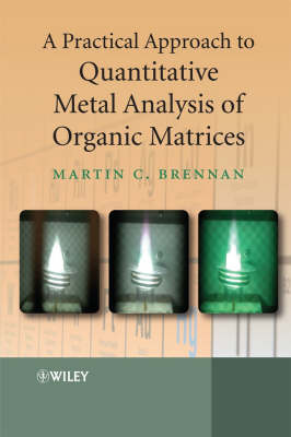 A Practical Approach to Quantitative Metal Analysis of Organic Matrices