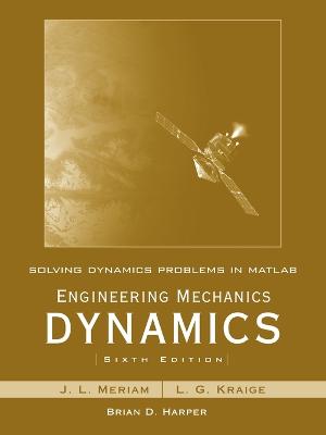 Solving Dynamics Problems in MATLAB to accompany Engineering Mechanics Dynamics 6e