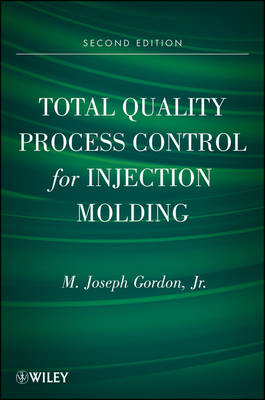 Total Quality Process Control for Injection Molding