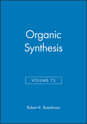 Organic Synthesis, Volume 73